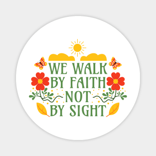 We Walk by Faith not by Sight - Corinthians 5:7 - Bible Verse Magnet